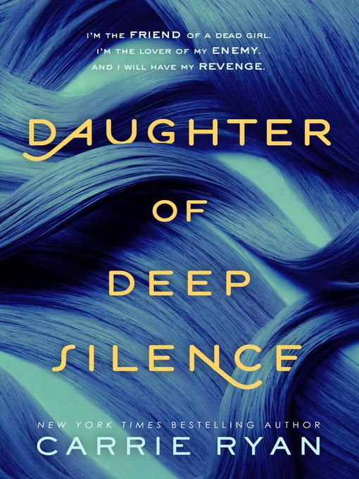 Title details for Daughter of Deep Silence by Carrie Ryan - Wait list